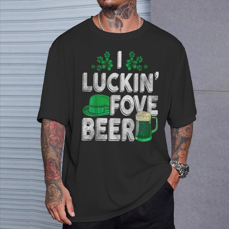 I Luckin' Fove Beer St Patty's Day Love Drink Party T-Shirt Gifts for Him