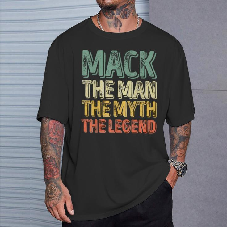 Mack The Man The Myth The Legend First Name Mack T-Shirt Gifts for Him