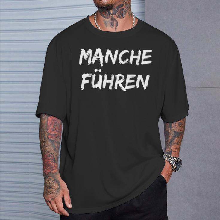 Manche Führen Anche Folgen S T-Shirt Geschenke für Ihn