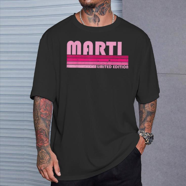 Marti Name Personalized Retro Vintage 80S 90S Birthday T-Shirt Gifts for Him