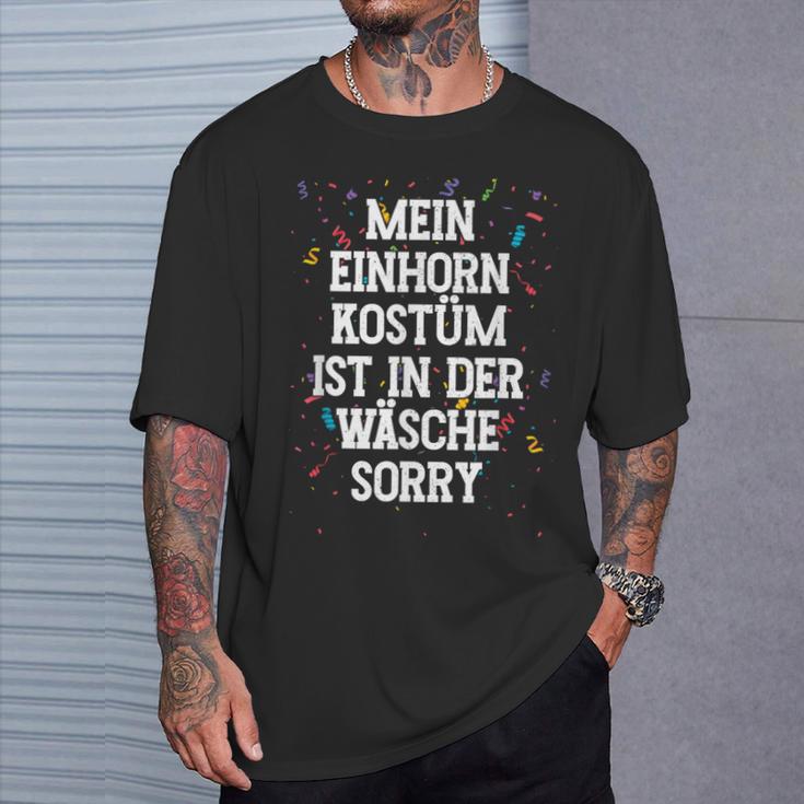 Mein Einhorn Kostüm Ist In Der Wäsche Sorry Carnival T-Shirt Geschenke für Ihn