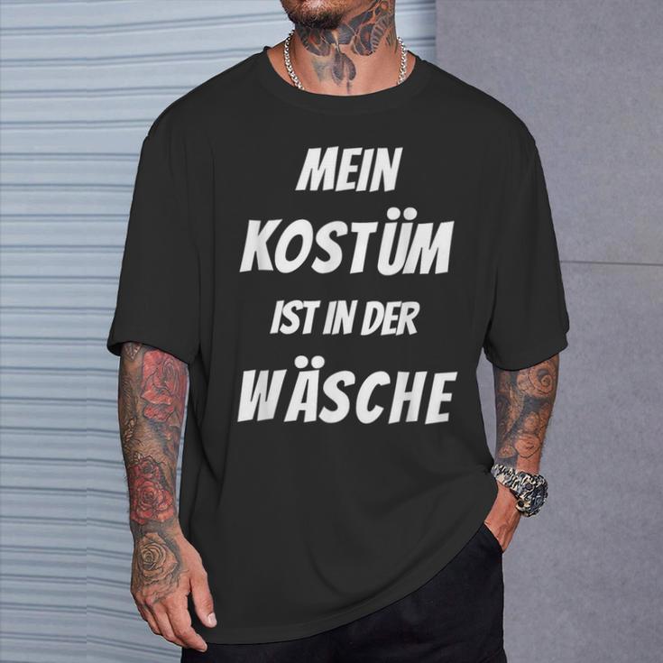 Mein Kostüm Ist In Der Wäsche Carnival Fancy Dress T-Shirt Geschenke für Ihn