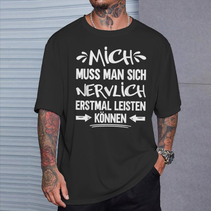 Mich Muss Man Sich Nervlich Erstmal Leisten Kann German T-Shirt Geschenke für Ihn