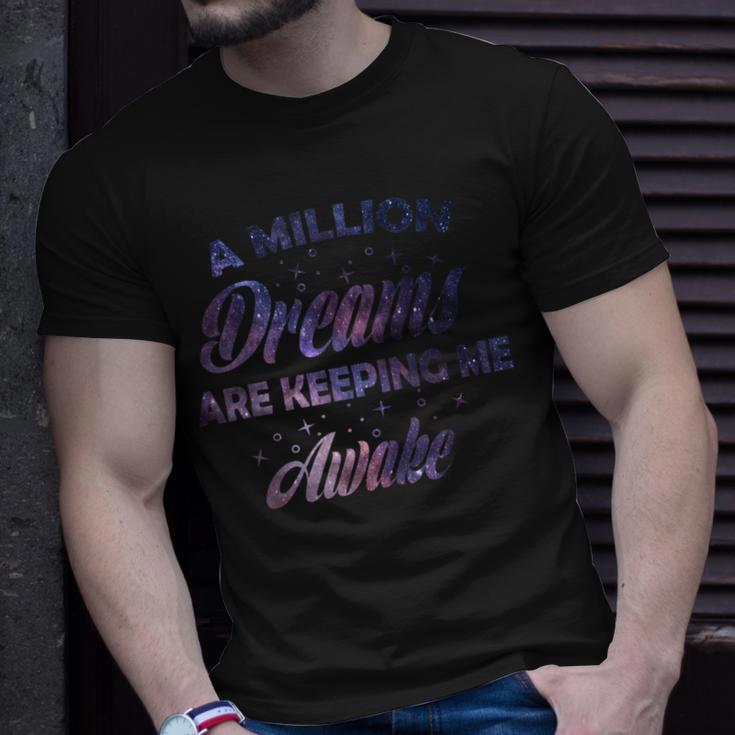 A Million Dreams Are Keeping Me Awake Cosmic Space T-Shirt Gifts for Him