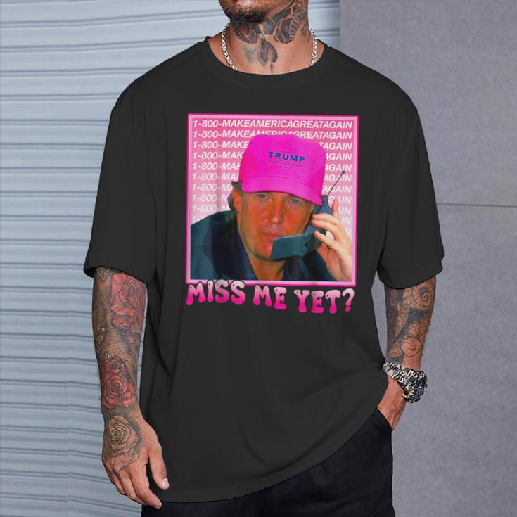 Miss Me Yet Donald Trump 2024 Holding Phone Call Pink T-Shirt Gifts for Him