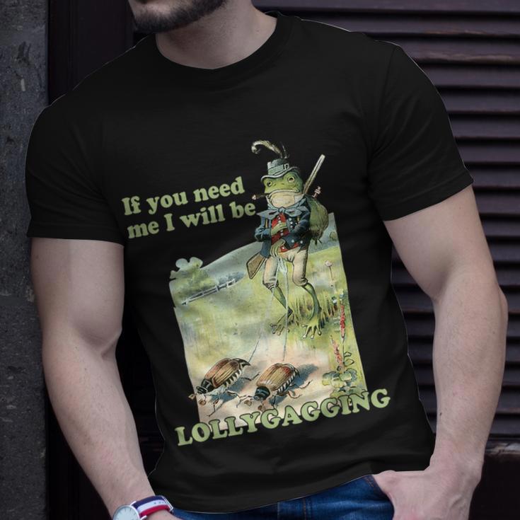 If You Need Me I Will Be Lollygagging T-Shirt Gifts for Him