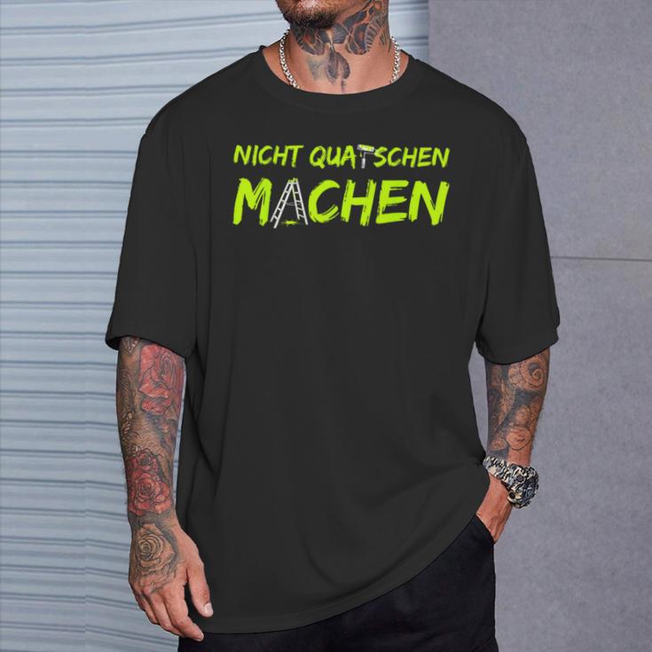 Nicht Quatschen Machen Black T-Shirt Geschenke für Ihn