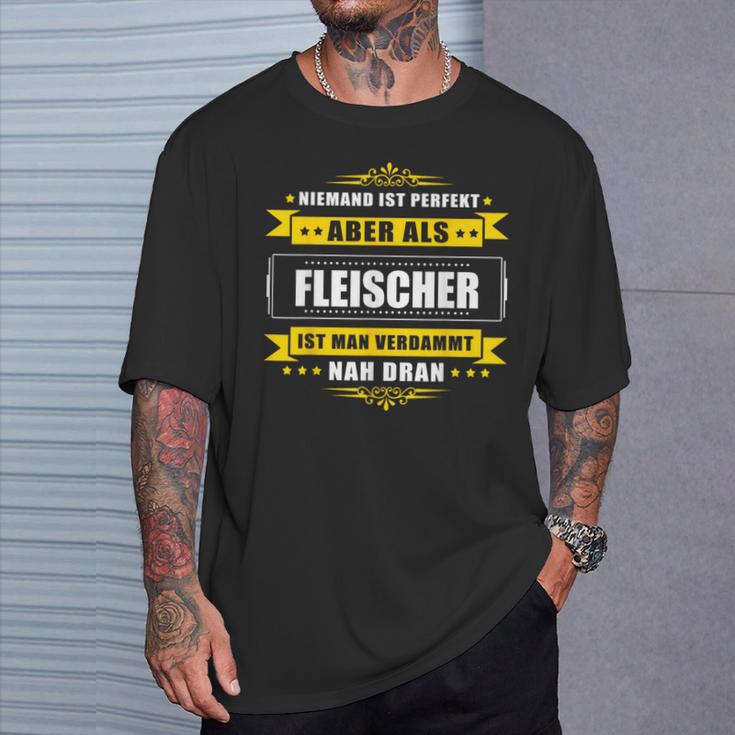 Niemand Ist Perfekt Aber Als Fleischer T-Shirt Geschenke für Ihn