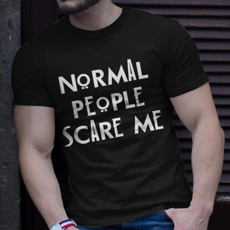 Normal People Scare Me Humor Top T-Shirt Gifts for Him