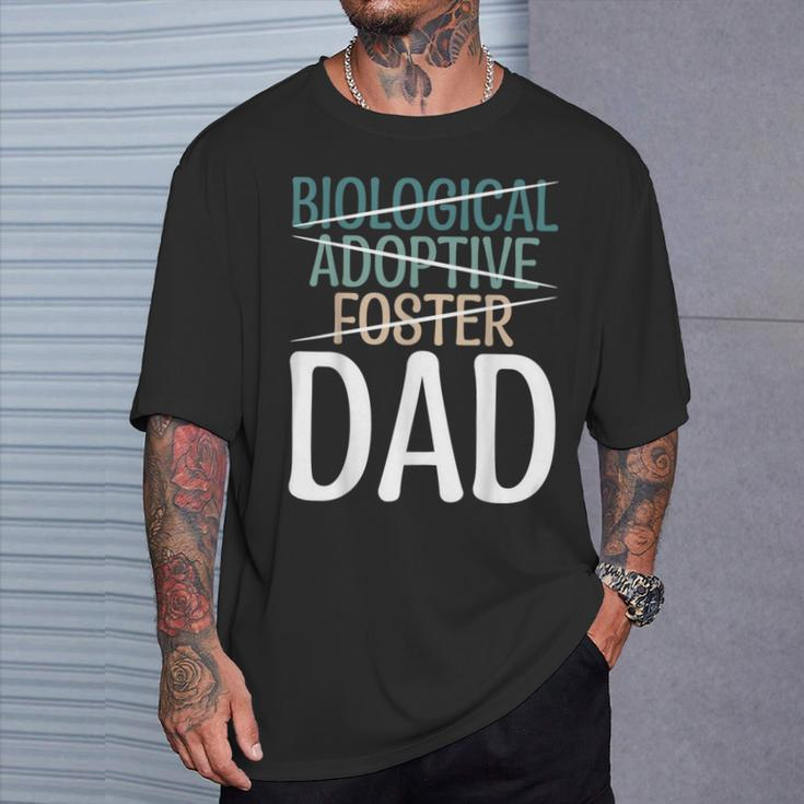 Not Biological Adoptive Foster Just Dad Father Family Love T-Shirt Gifts for Him