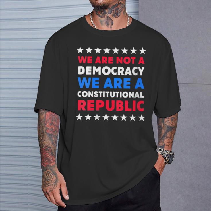 We Are Not A Democracy We Are A Constitutional Republic T-Shirt Gifts for Him