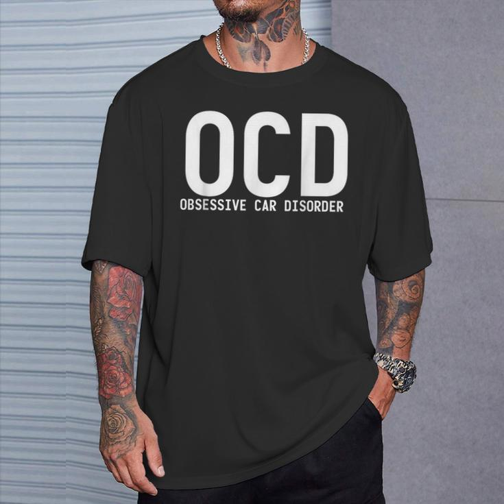 Obsessive Car Disorder Car Lover Enthusiast Ocd T-Shirt Gifts for Him
