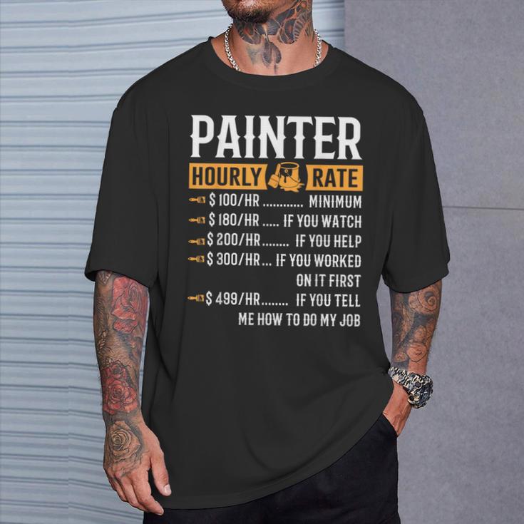 Painter Hourly Rate Painter T-Shirt Gifts for Him