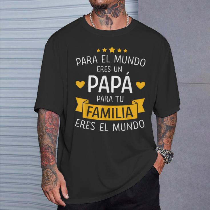 Papá El Mundo Para Familia Por Día Del Padre Y Cumpleanos T-Shirt Gifts for Him