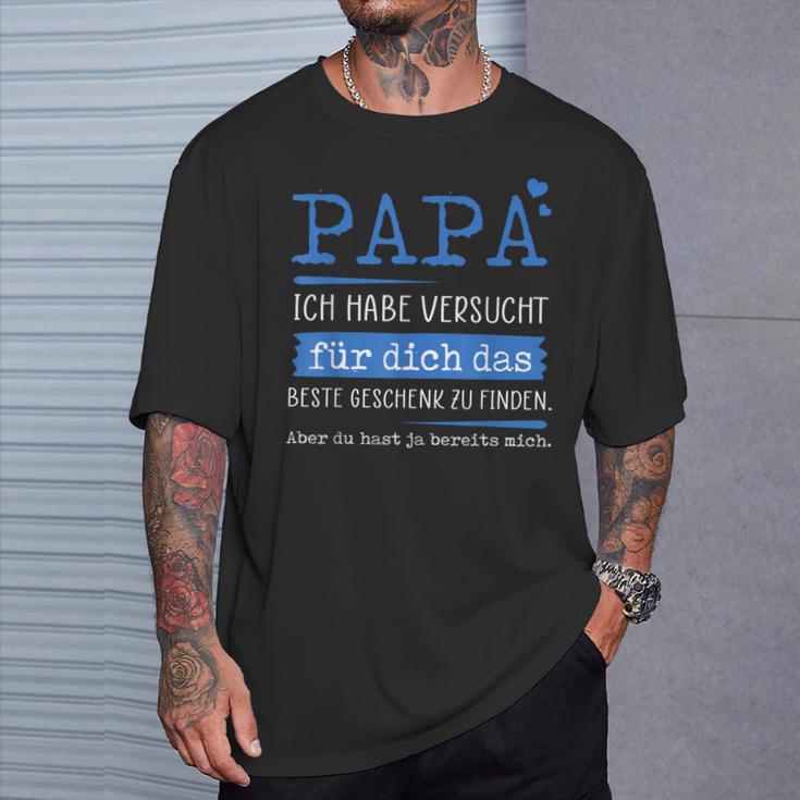 Papa Ich Habeersucht Für Dich Das Beste Geschenk Zu Finden T-Shirt Geschenke für Ihn