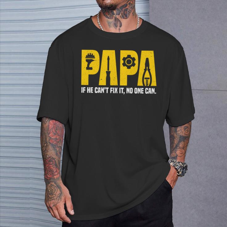 Papa Papa Wenn Er Es Nicht Reparieren Kann Kann Niemand Lustigeratertag T-Shirt Geschenke für Ihn