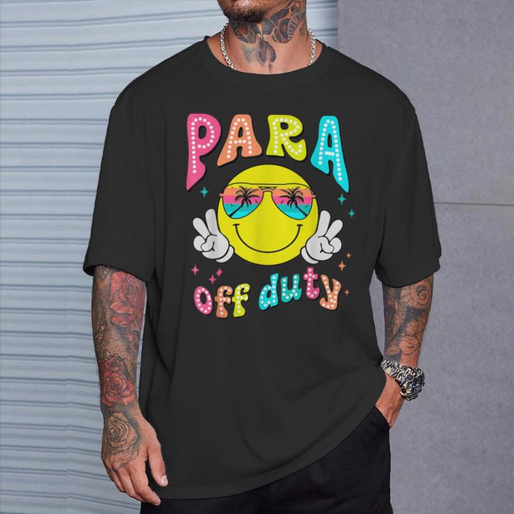 Para Off Duty Last Day Of School Para Squad Paraprofessional T-Shirt Gifts for Him