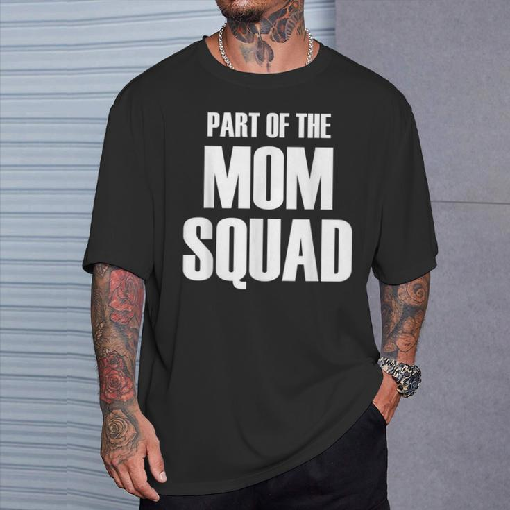 Part Of The Mom Squad Popular Family Parenting Quote T-Shirt Gifts for Him