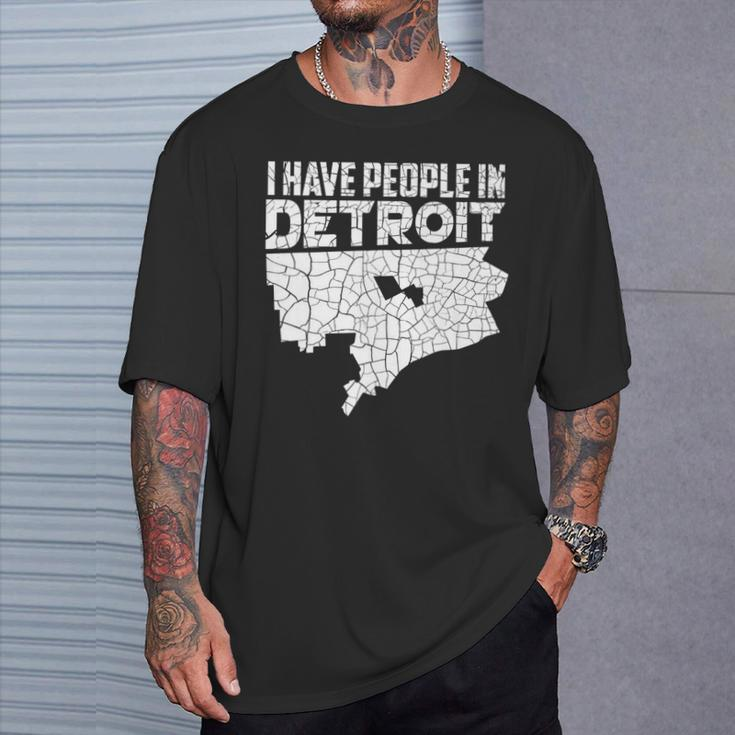 I Have People In Detroit Michigan Is Home T-Shirt Gifts for Him