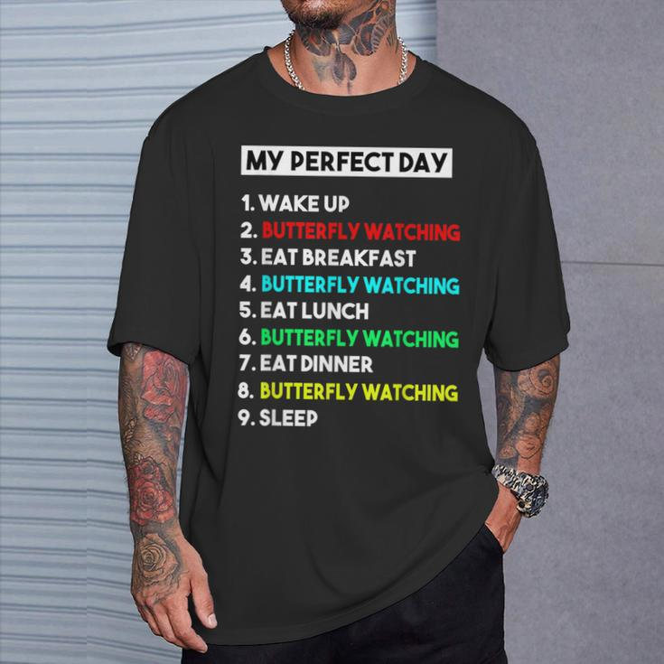 My Perfect Day Butterfly Watching T-Shirt Gifts for Him