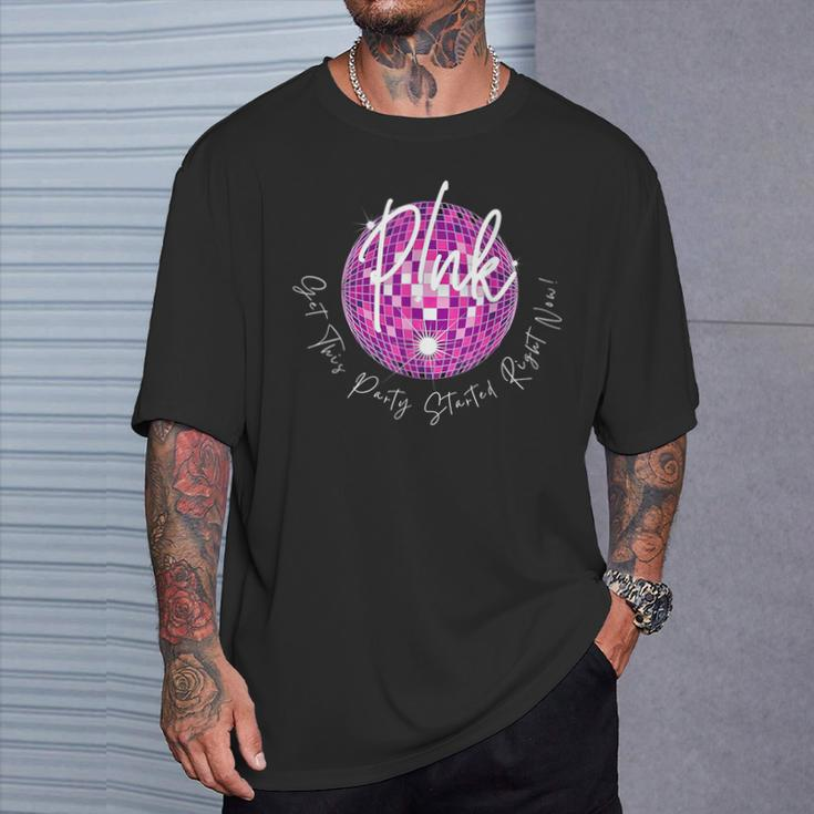 Pink Get This Party Started Right Now T-Shirt Gifts for Him