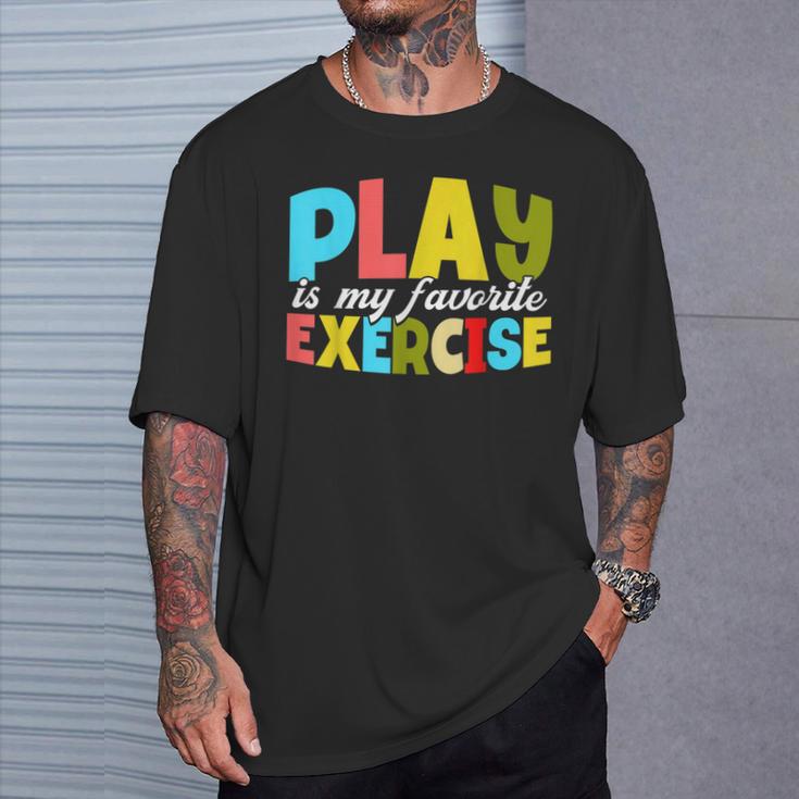 Play Is My Favorite Exercise Physical Therapist Assistants T-Shirt Gifts for Him