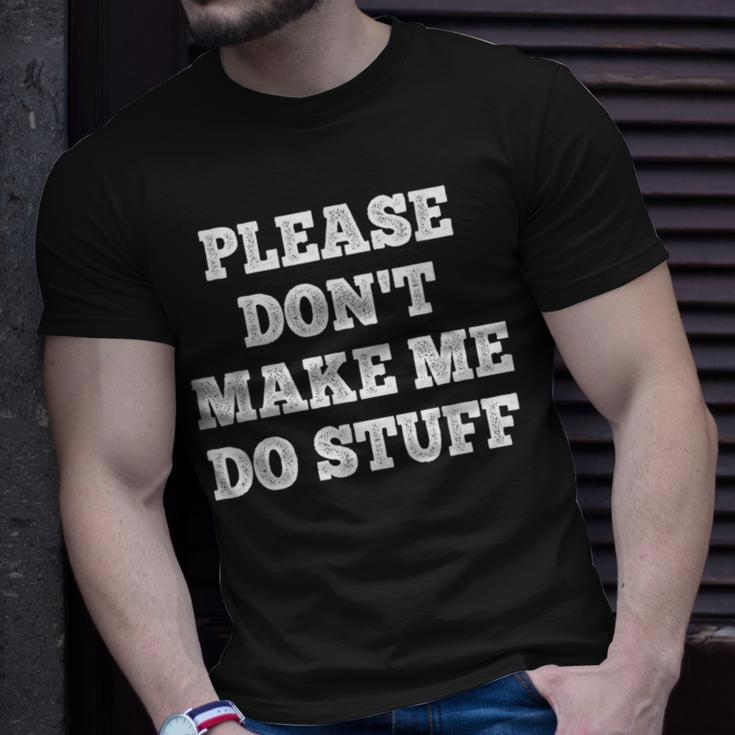 Please Don't Make Me Do Stuff Nager T-Shirt Gifts for Him