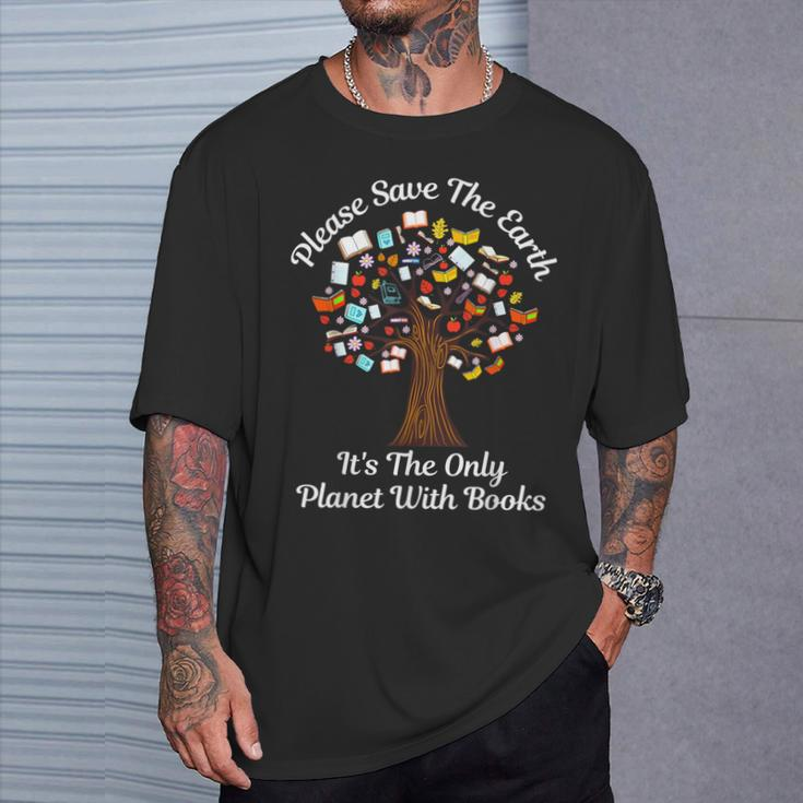 Please Save The Earth It's The Only Planet With Books T-Shirt Gifts for Him
