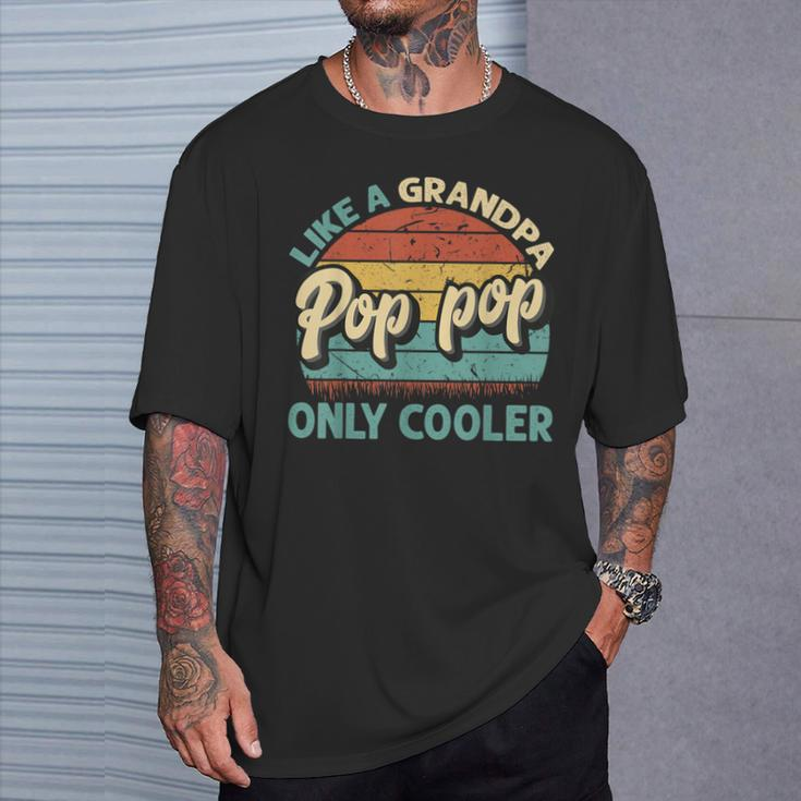 Pop Pop Like A Grandpa Only Cooler Vintage Dad Fathers Day T-Shirt Gifts for Him