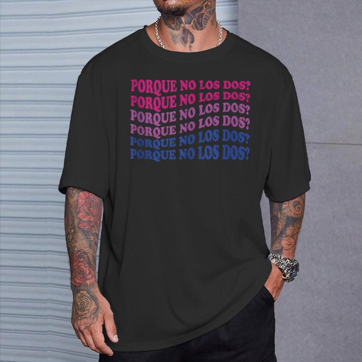 Porque No Los Dos Why Not Both Spanish Mexico Bisexual Pride T-Shirt Gifts for Him