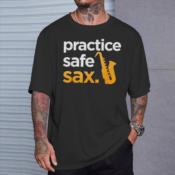Practice Safe Sax Saxophone Musician Band Joke T-Shirt Gifts for Him