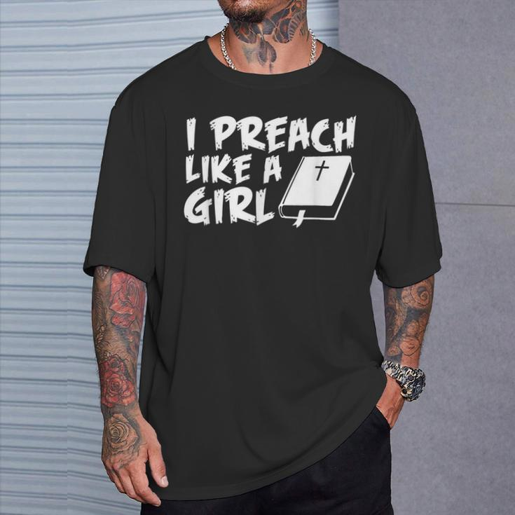 I Preach Like A Girl Pastors Pride Clothing T-Shirt Gifts for Him