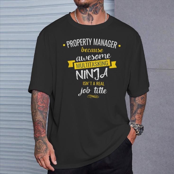 Property ManagerMultitasking Ninja Job T-Shirt Gifts for Him