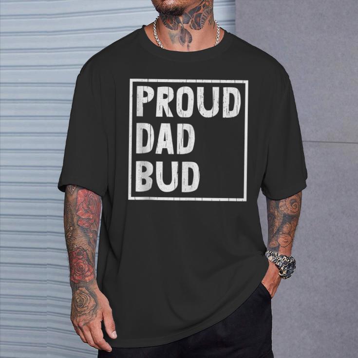 Proud Dad Bud Fathers Day Cool Papa Pop Husband Grandpa T-Shirt Gifts for Him