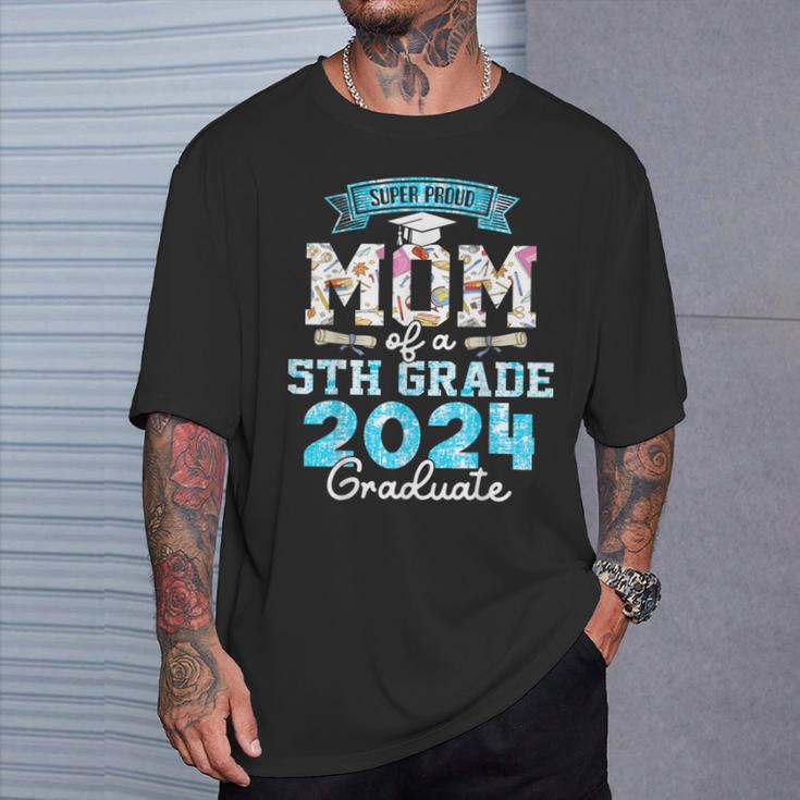 Proud Mom Of A Class Of 2024 5Th Grade Graduate T-Shirt Gifts for Him