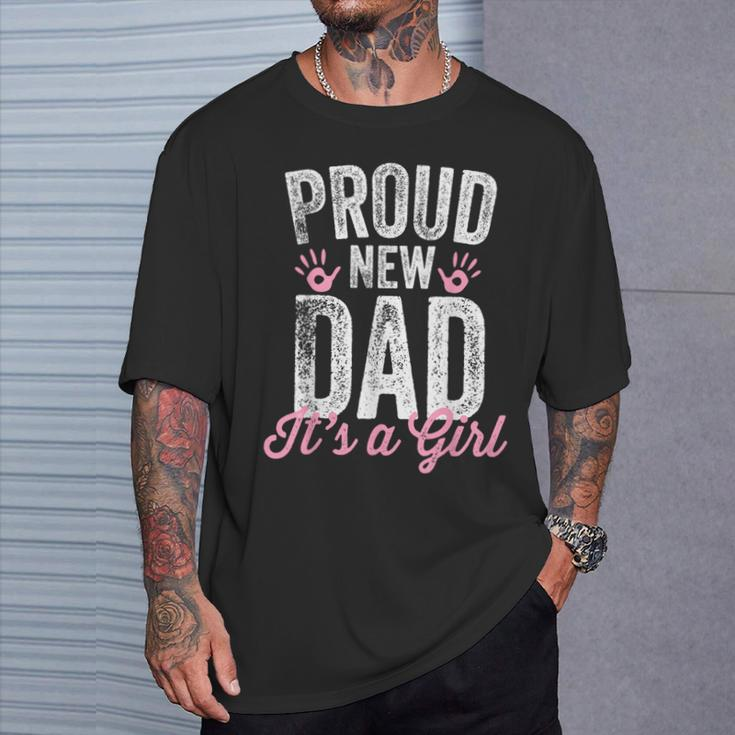 Proud New Dad It's A Girl Father To Be Soon To Be Dad T-Shirt Gifts for Him