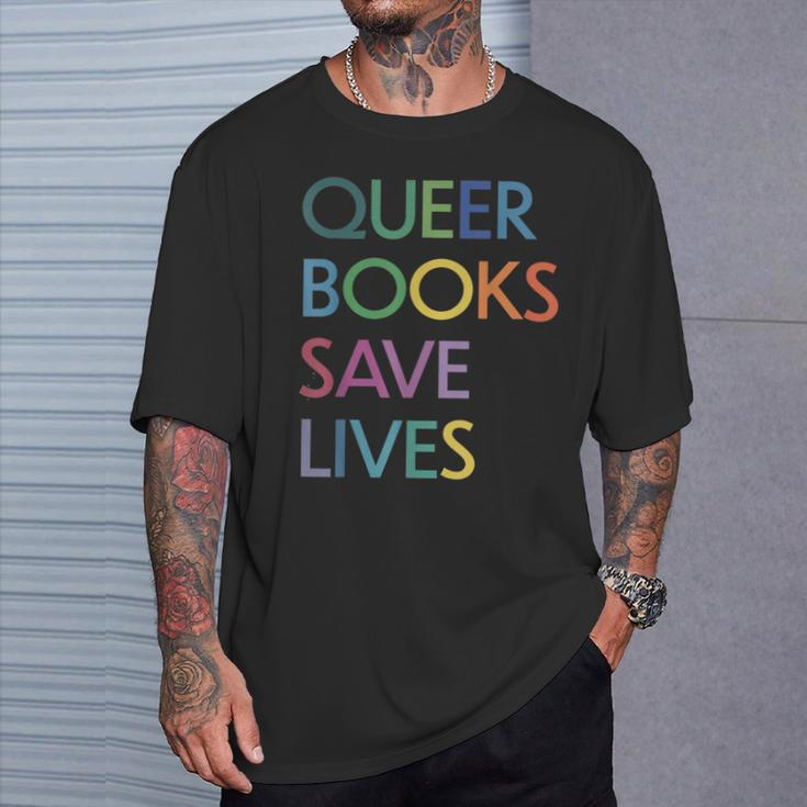 Queer Books Save Lives Read Banned Books Lgbtqia Books T-Shirt Gifts for Him