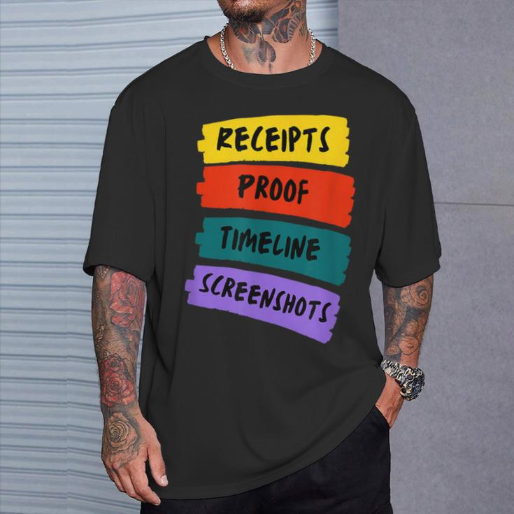 Receipts Proof Timeline Screenshots T-Shirt Gifts for Him