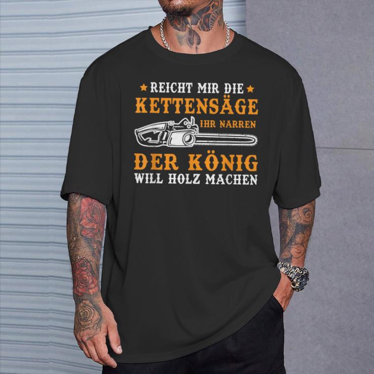 Reich Mir Die Chainsaw Ihr Jarren Der König Will Wooden Black T-Shirt Geschenke für Ihn