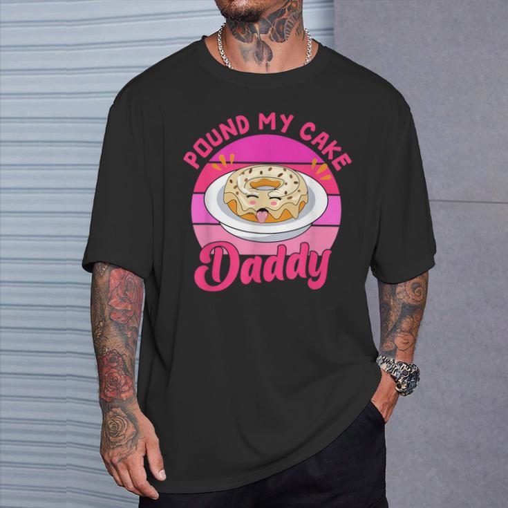 Retro 60S 70S Pound My Cake Daddy Adult Humor Father's Day T-Shirt Gifts for Him