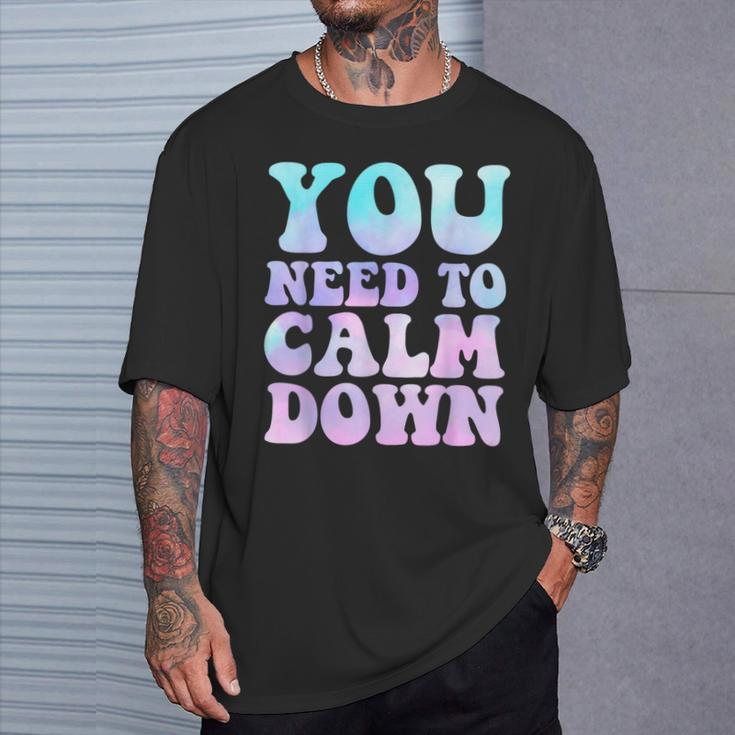 Retro Quote You Need To Calm Down Cool T-Shirt Gifts for Him