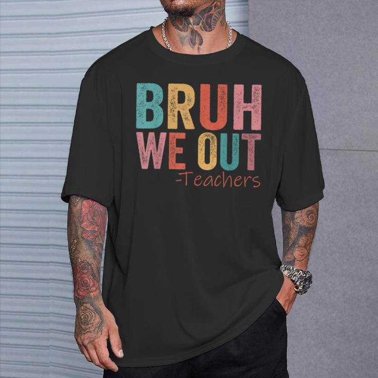Retro Vintage Bruh We Out Teachers Happy Last Day Of School T-Shirt Gifts for Him