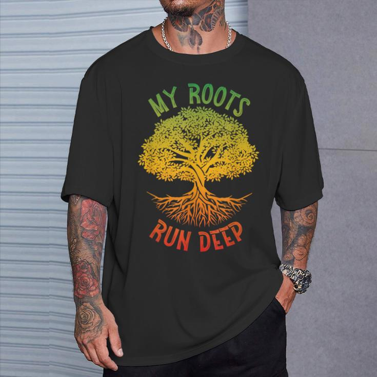 My Roots Run Deep African American Roots Black History Pride T-Shirt Gifts for Him