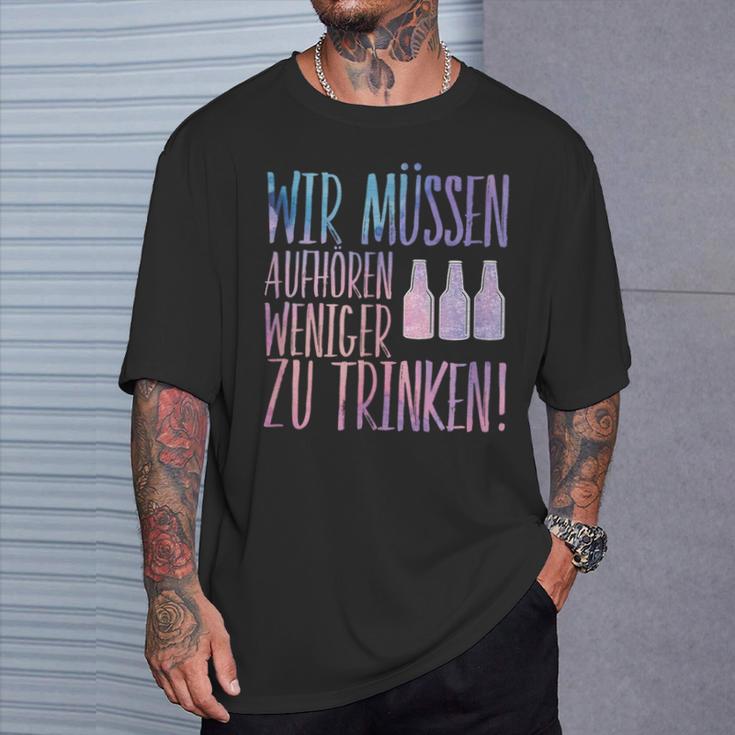 Sauf Wir Muss Aufaufhören We Have To Stop Drinking Less T-Shirt Geschenke für Ihn