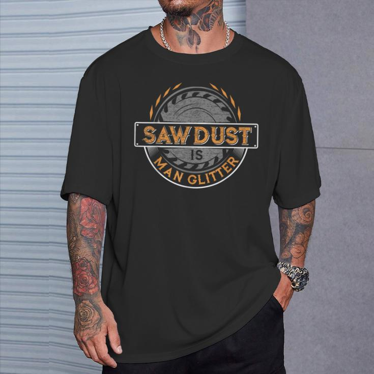 Sawdust Is Man Glitter Zimmermann & Holzbau T-Shirt Geschenke für Ihn