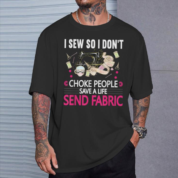 I Sew So I Don't Choke People Sewing Machine Quilting T-Shirt Gifts for Him
