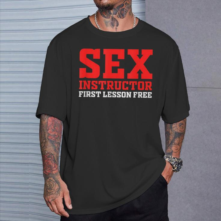 Sex Instructor First Lesson Is Free Adult Humor Orgy Jokes T-Shirt Gifts for Him