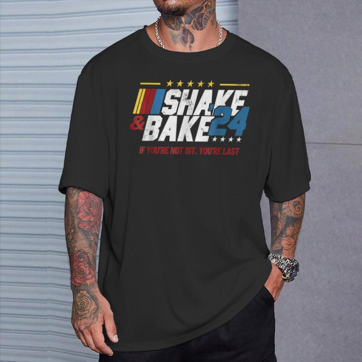 Shake And Bake 24 If You're Not 1St You're Last T-Shirt Gifts for Him