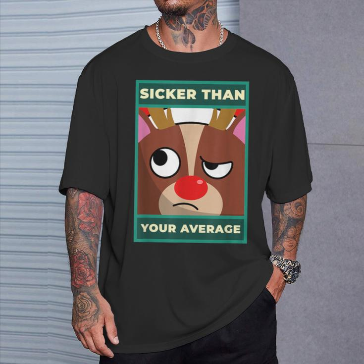 Sicker Than Your Average On Stupid Face For Sick T-Shirt Gifts for Him