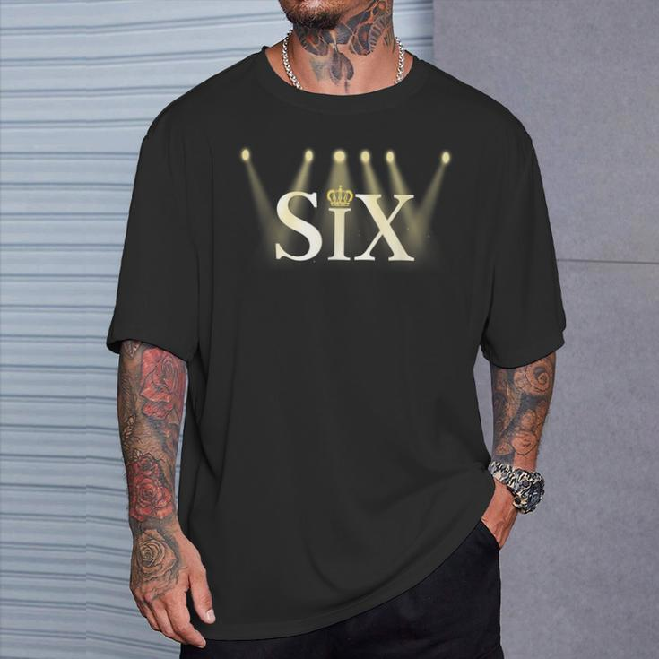 The Six Wives Of Henry Viii Six The Musical Theatre T-Shirt Gifts for Him